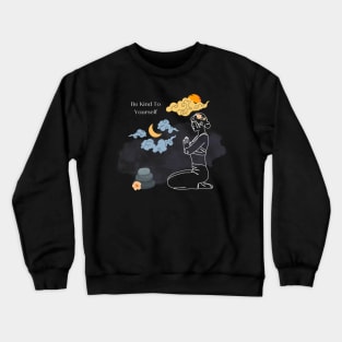 Be Kind To Yourself Crewneck Sweatshirt